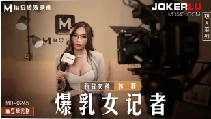 MD-0245 Nữ Phóng Viên Vú Nổ Tung