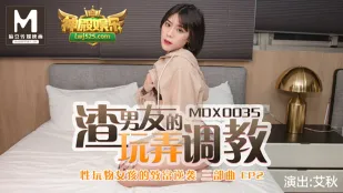 MDX-0035 Cô Gái Đồ Chơi Tình Dục Lội Ngược Dòng Giàu Có EP2 Huấn Luyện Của Bạn Trai Khốn Kiếp Ai Thu
