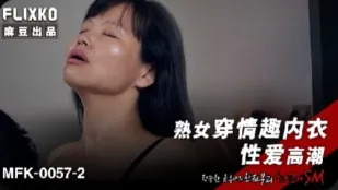MFK-0057-2 MILF Nóng Bỏng Mặc Đồ Lót Gợi Tình Xuất Tinh Đỉnh