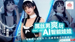 PMC-481 Thằng Loser Sướng Điên Với Búp Bê AI Lồn Thông Minh Học Hết Các Tư Thế Địt Đỉnh Tang Yu Fei