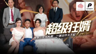 PMS007-1 Con Rể Siêu Điên Rác Ba Năm Ai Cũng Bắt Nạt Tiếng Rồng Gầm Thiên Hạ Dậy Song Nam Ý