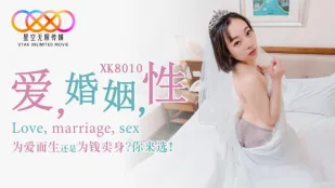 XK8010 Tình Yêu Hôn Nhân Sex Sinh Ra Vì Tình Hay Bán Thân Vì Tiền? Bạn Chọn!
