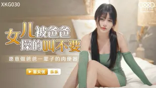 XKG030 Con Gái Bị Bố Đụ Kêu Đừng